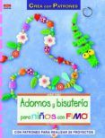 adornos y bisuteria para niños con fimo: con patrones para realiz ar 2