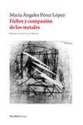 fiebre y compasion de los metales