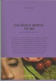 caligula murio. yo no.