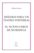 dialogo para un teatro vertebral el nuevo cerco de numancia
