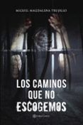 Los caminos que no escogemos