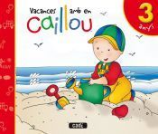 vacances amb en caillou 3 anys
