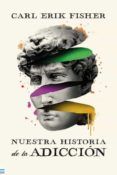 nuestra historia de la adiccion