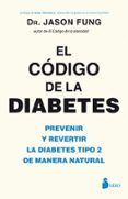 el codigo de la diabetes prevenir y revertir la diabetes tipo 2 de ma