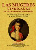las mujeres vindicadas de las calumnias de los hombres ed facsi mil