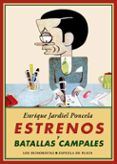 estrenos y batallas campales