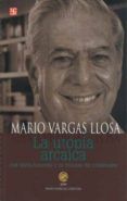 la utopia arcaica jose maria arguedas y las ficciones del indige nism