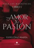 saga los magnificos. libro i amor y pasion