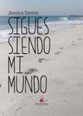 Sigues siendo mi mundo