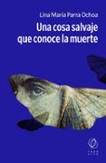 Una cosa salvaje que conoce la muerte
