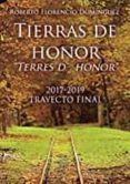 tierras de honor terres dhonor 2017-2019 trayecto final