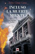 incluso la muerte miente serie bartolome monfort 5