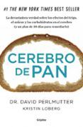 cerebro de pan la verdad sobre los asesinos silenciosos del ce- rebro