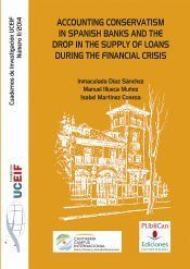 Accounting conservatism in spanish banks and the drop in the supply of loans during the financial crisis.