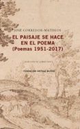 el paisaje se hace en el poema poemas 1951 - 2017