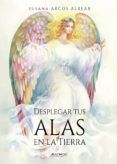 Desplegar tus alas en la tierra