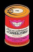 y si nos replanteamos el canibalismo