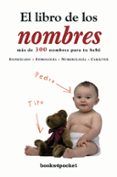 el libro de los nombres: mas de 300 nombres para tu bebe