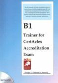 b1 trainer for certacles accreditation exam
