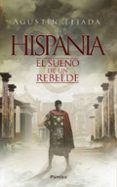 hispania: el sueño de un rebelde