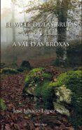 el valle de las brujas / a val d as broixas (ed. bilingue)