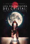 los fragmentos del cristal el inicio del cambio