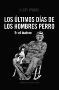 los ultimos dias de los hombres perro