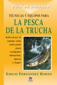 tecnicas y equipos para la pesca de la trucha (guia de bolsillo)