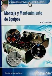MONTAJE Y MANTENIMIENTO DE EQUIPOS. CFGM. INCLUYE CD-ROM