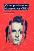 como puedo no ser montgomery cliftr