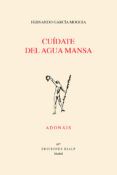 cuidate del agua mansa