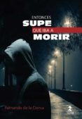 entonces supe que iba a morir