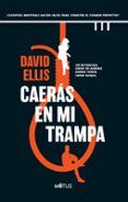 caeras en mi trampa