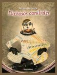 dichosos canibales