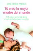 tu eres la mejor madre del mundo