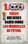 1000 cosas que debes saber sobre los mundiales de futbol