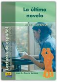 la ultima novela nivel superior ii lecturas de espanol con act ivid