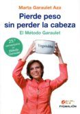 pierde peso sin perderla cabeza: el metodo garaulet