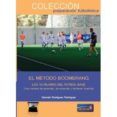 el metodo boomerang los 10 pilares del futbol base una manera de apr