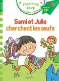 sami et julie cp niveau 2 sami et julie cherchent les oeufs