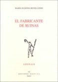 el fabricante de ruinas (accesit del premio adonais 2008)