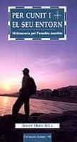 per cunit i el seu entorn 18 itineraris per penedes maritim