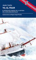 yo el fram el buque mas famoso de la historia de la exploracion polar