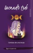 ibd quemadlo todo cenizas de una bruja