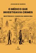 o médico que investigava crimes