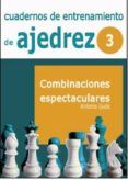 cuadernos de entrenamiento de ajedrez: combinaciones espectacular es v