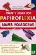 crear y jugar con papiroflexia: naves voladoras