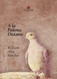 a la paloma  distante