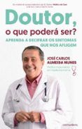 doutor o que poderá ser?