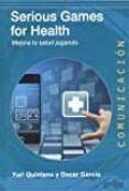 serious games for health: mejora tu salud jugando